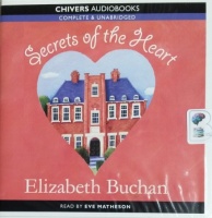 Secrets of the Heart written by Elizabeth Buchan performed by Eve Matheson on CD (Unabridged)